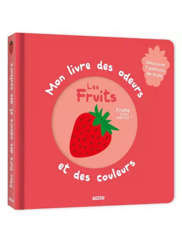 Livre Mon livres des odeurs et des couleurs - Fruits 